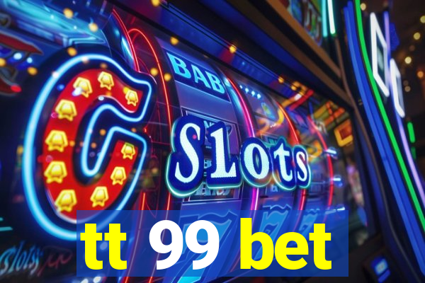 tt 99 bet