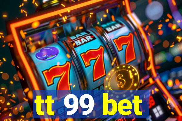tt 99 bet