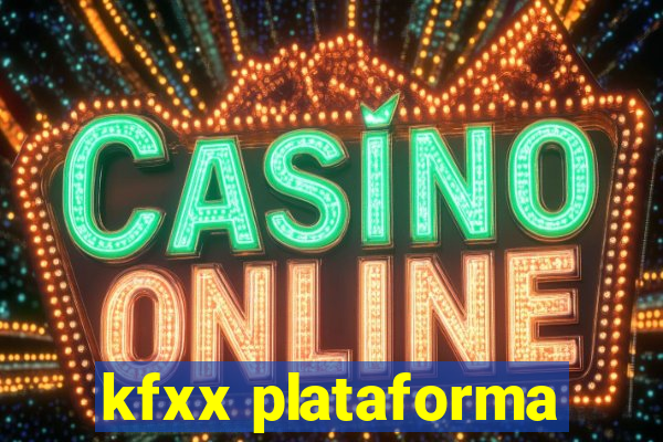 kfxx plataforma