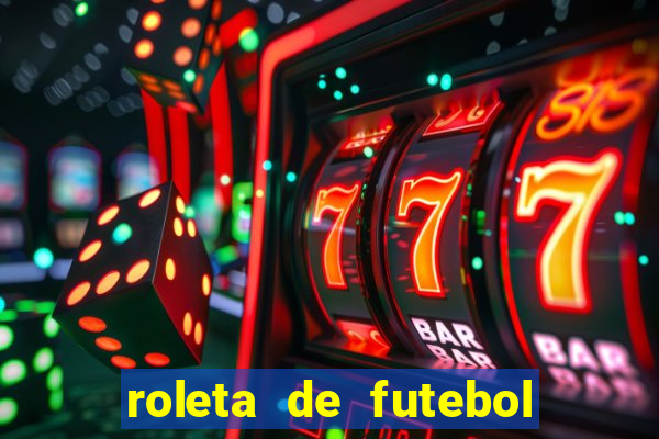 roleta de futebol carreira roleta de jogadores de futebol