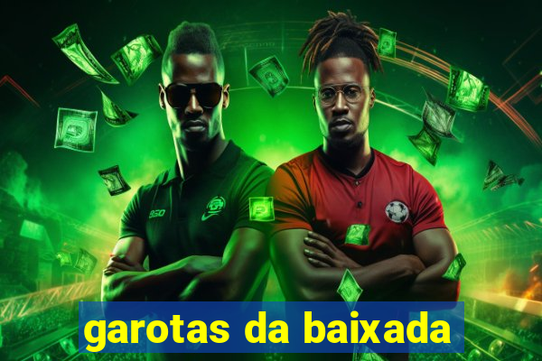 garotas da baixada