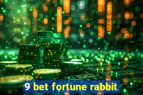 9 bet fortune rabbit