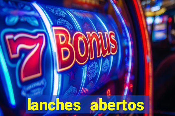 lanches abertos agora perto de mim