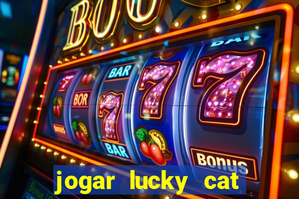 jogar lucky cat modo demo