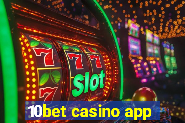 10bet casino app