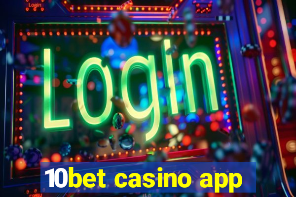 10bet casino app