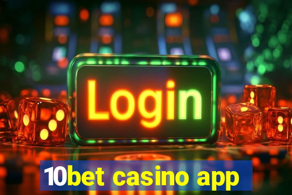 10bet casino app