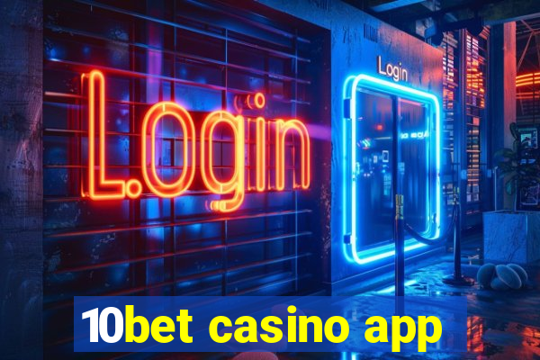 10bet casino app