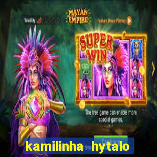 kamilinha hytalo santos idade