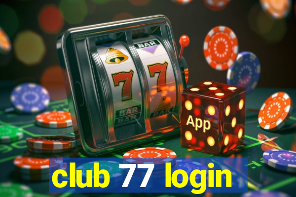 club 77 login