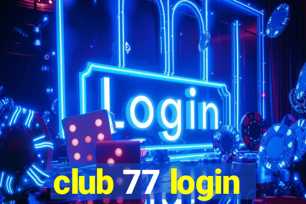 club 77 login
