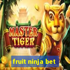 fruit ninja bet