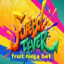 fruit ninja bet