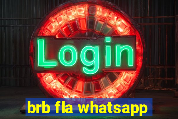 brb fla whatsapp