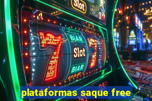 plataformas saque free