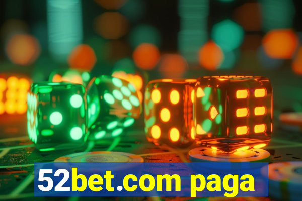52bet.com paga