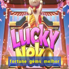 fortune gems melhor horario para jogar