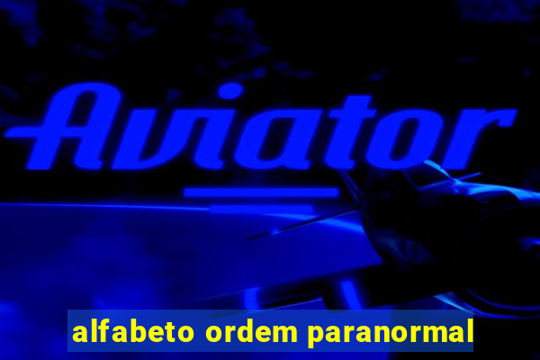alfabeto ordem paranormal
