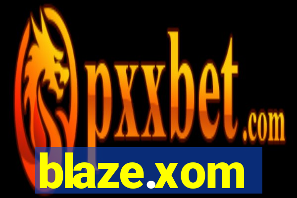 blaze.xom