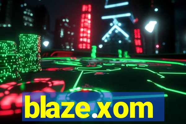 blaze.xom