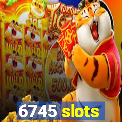 6745 slots