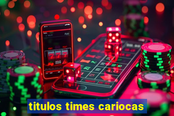 titulos times cariocas