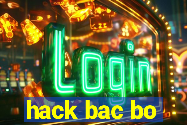 hack bac bo
