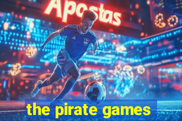 the pirate games