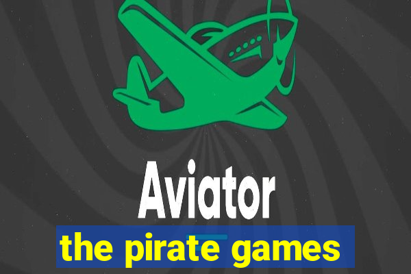 the pirate games