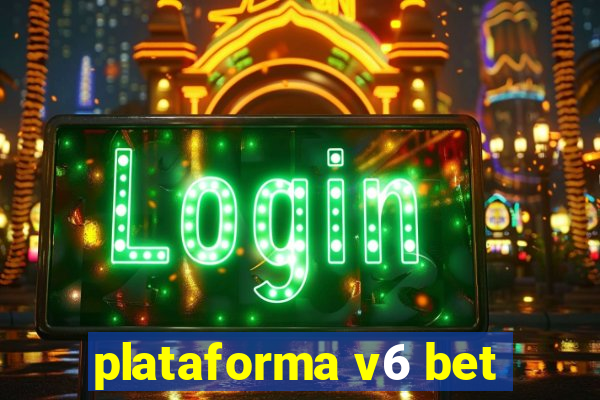 plataforma v6 bet