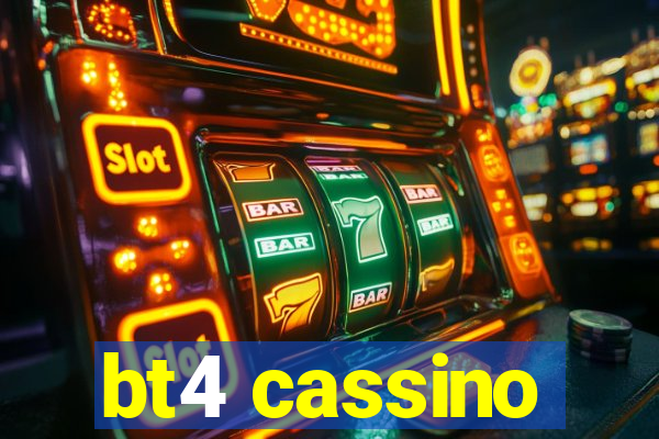 bt4 cassino