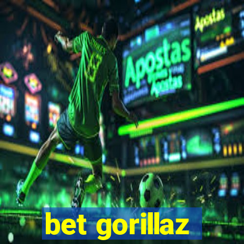 bet gorillaz
