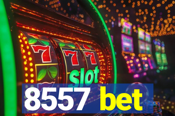 8557 bet