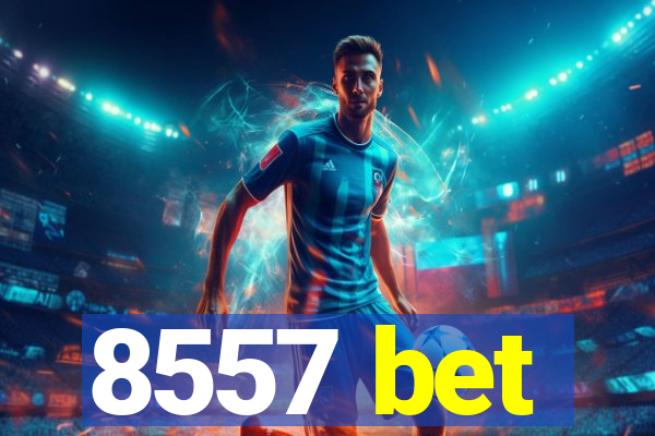 8557 bet