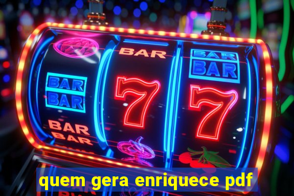 quem gera enriquece pdf
