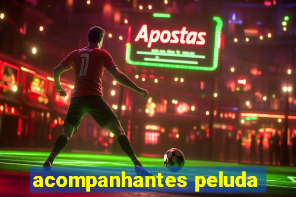acompanhantes peluda