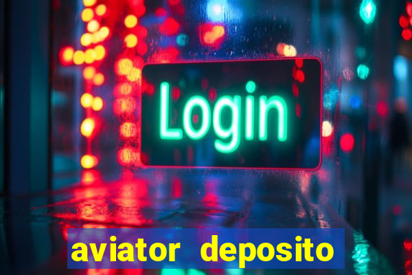 aviator deposito minimo 1 real