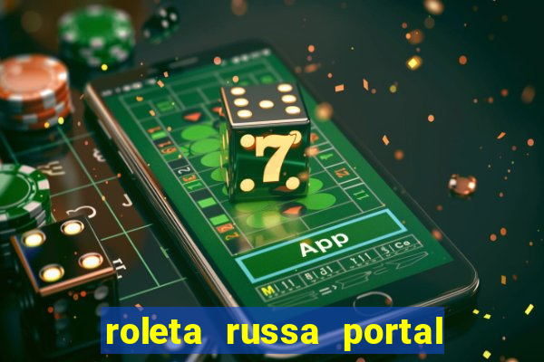 roleta russa portal do zacarias