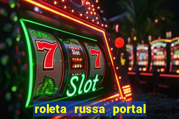 roleta russa portal do zacarias