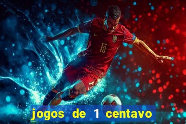 jogos de 1 centavo na blaze