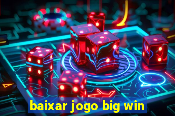 baixar jogo big win