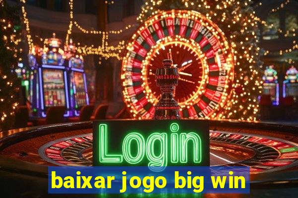 baixar jogo big win