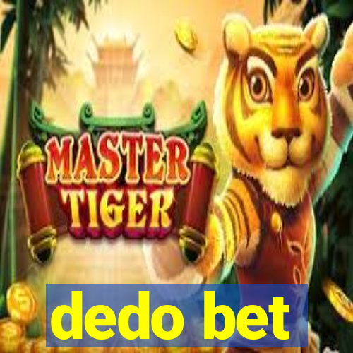 dedo bet