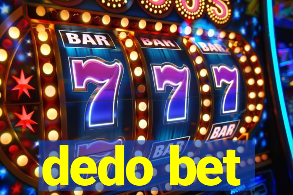 dedo bet