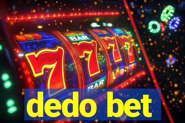 dedo bet