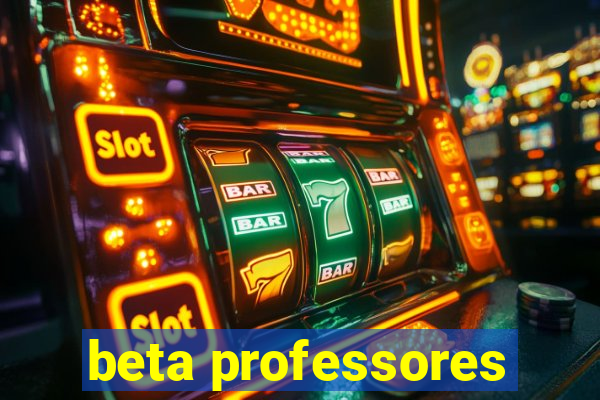 beta professores
