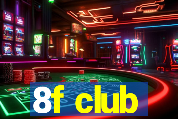 8f club
