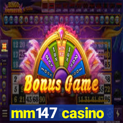 mm147 casino