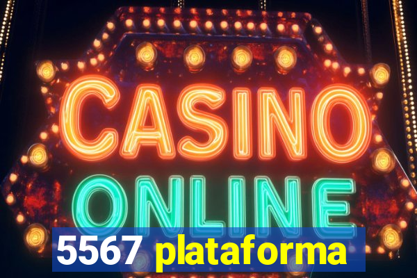 5567 plataforma