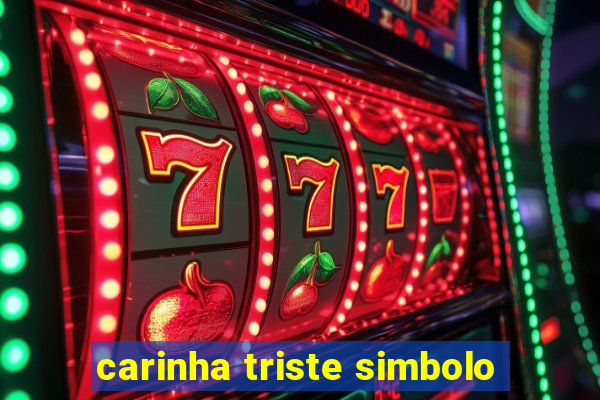 carinha triste simbolo